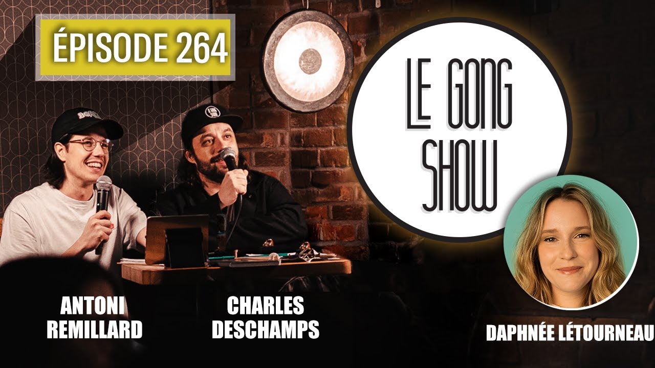 Le Gong Show - Ep.264 Daphné Létourneau