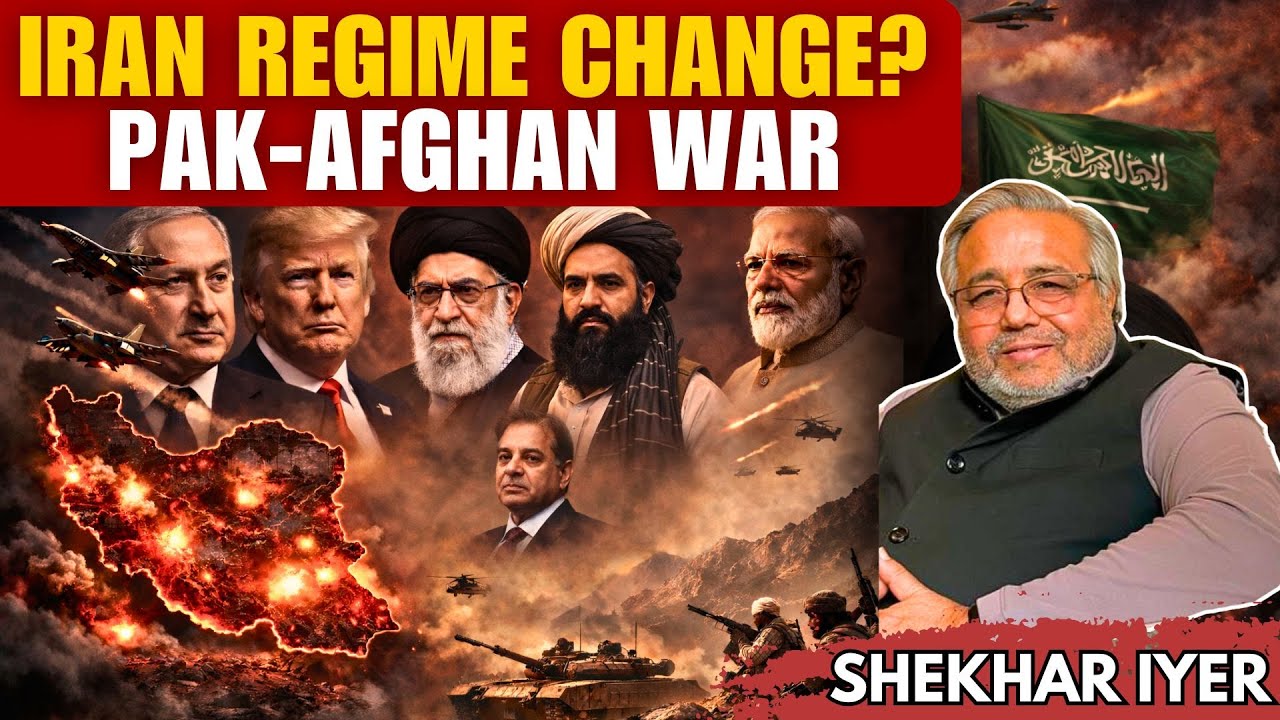 Regime Change in Iran? India’s Strategy? Pakistan vs Afghanistan — Who Will Win?