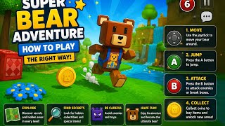 Super bear adventure how to play the right way?