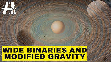 Wide Binaries & Modified Gravity Explained!