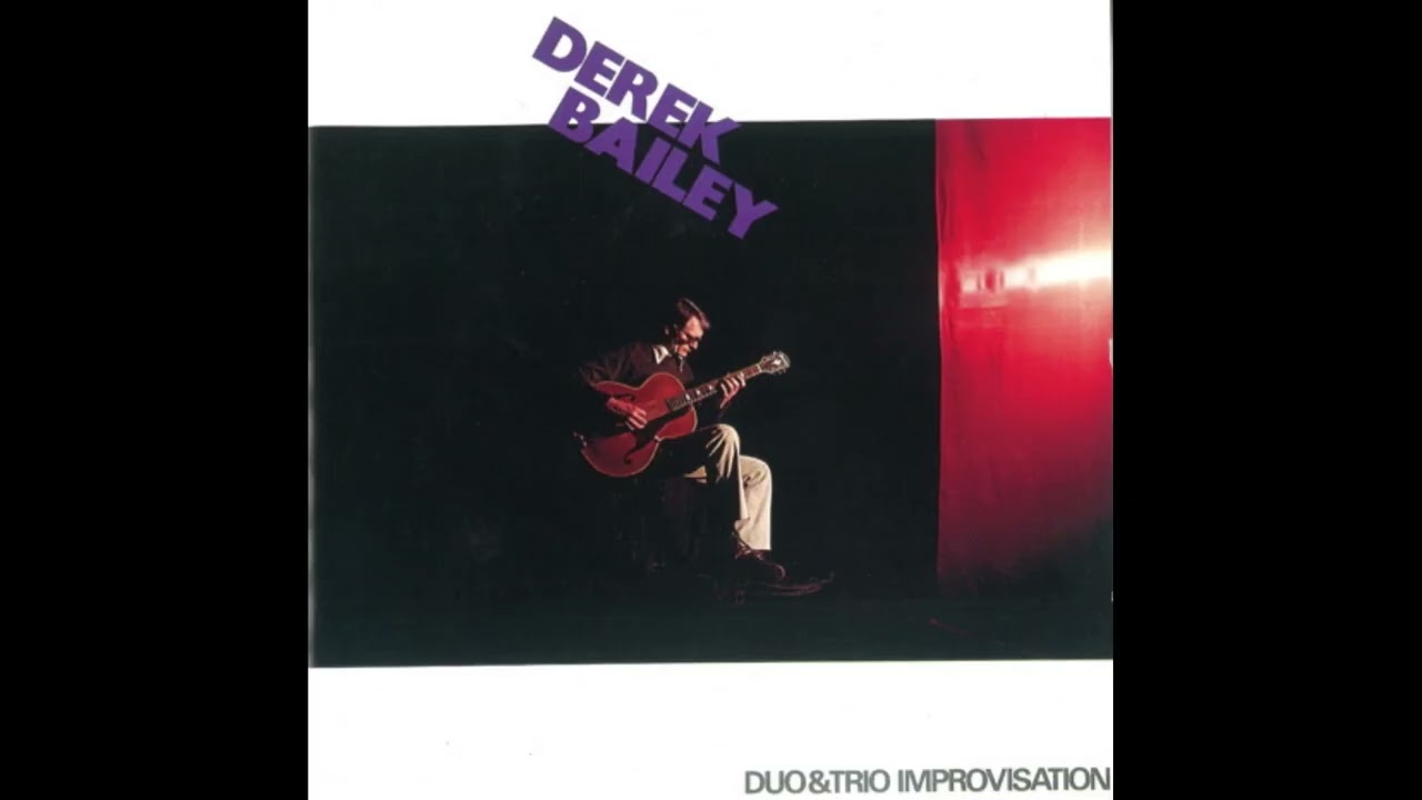 Derek Bailey – Duo & Trio Improvisation (1978) - YouTube