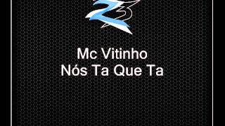 Mc Vitinho - Nós Ta Que Ta { Dj Wagner e Dj LD }