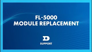 FL-5000 Module Replacement