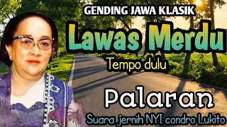 GENDING JAWA KLASIK | LAWAS MERDU TEMPO DULU - PALARAN SUARA JERNIH NYIMAK CONDRO LUKITO