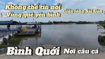 Không Thể Tin Nổi – Vùng Quê Bình Yên Giữa Lòng Sài Gòn | Bình Quới Thanh Đa