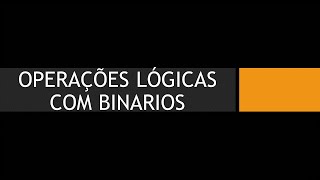 Operações lógicas com binários