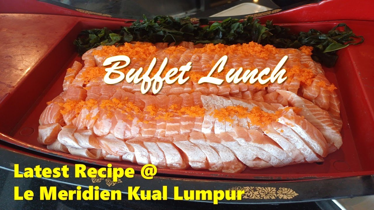 Buffet lunch @ Latest Recipe, Le Meridian