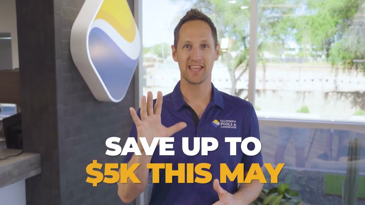 Save Up To $5K This May with California Pools & Landscape