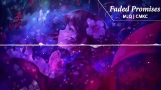 [Nightcore] [Lyric] Faded Promises - MJQ | CMKC