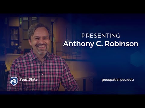 Anthony Robinson, Faculty introduction, Geospatial Education at Penn State