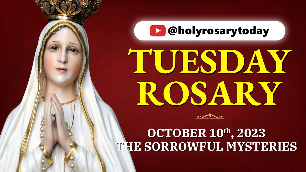 TUESDAY HOLY ROSARY ️OCTOBER 10 2023 ️ SORROWFUL MYSTERIES OF THE