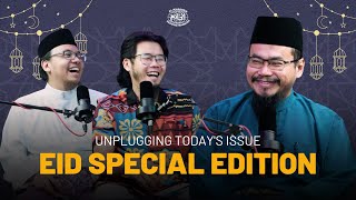 Unplugging Today's Issues: EID Special Edition