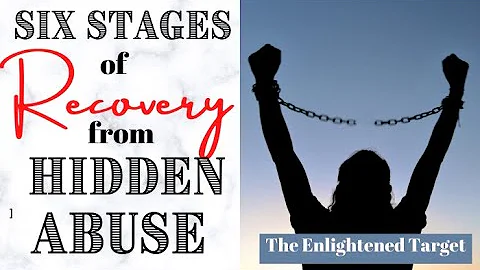 Six Stages of Healing From Hidden Abuse