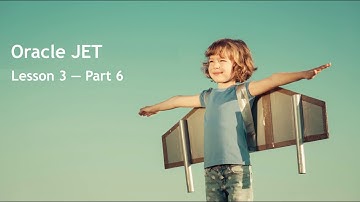 Oracle JET - Lesson 3 - Part 6: Performance Optimization