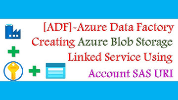 How to create Azure Blob Storage Linked Service in ADF using SAS token