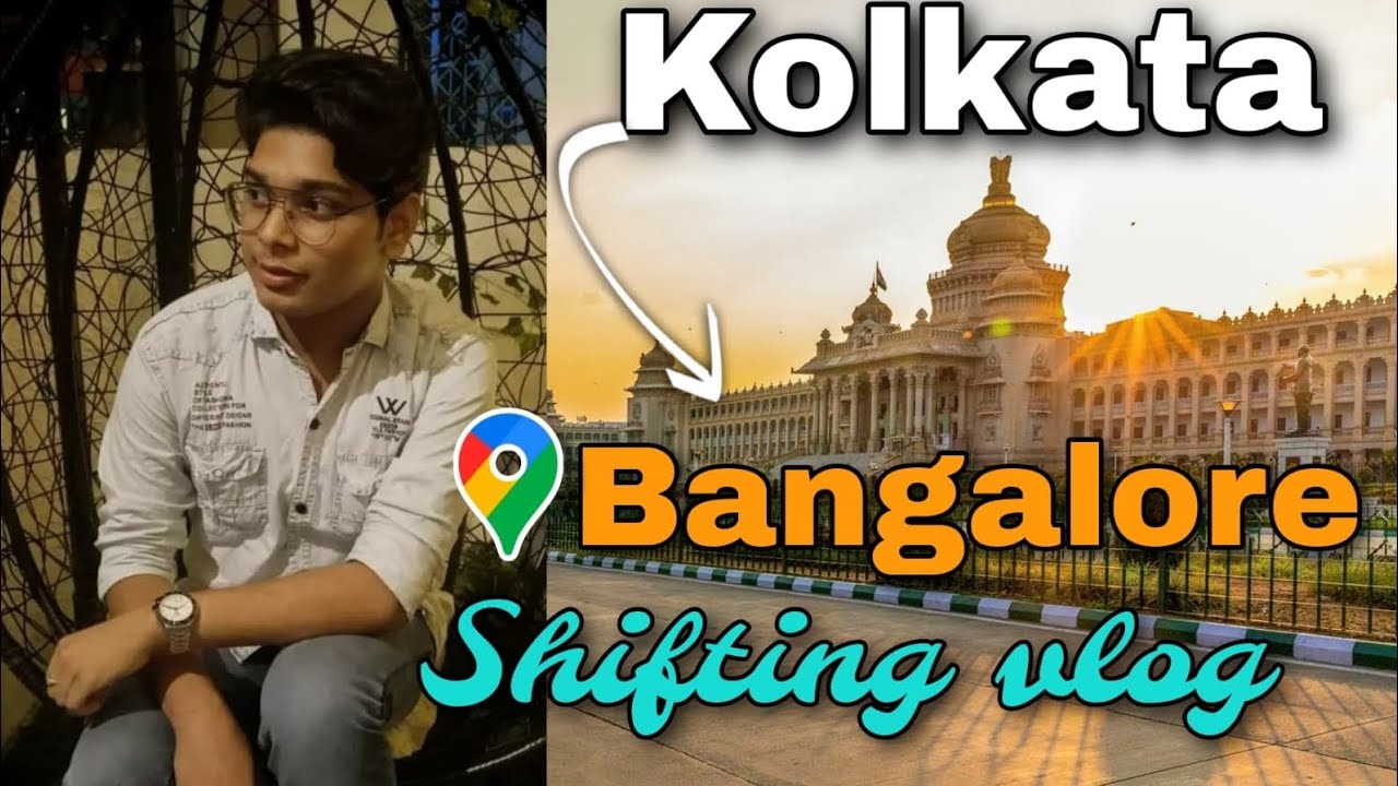 Kolkata to Bangalore shifting vlog... !!Leaveing Hometown🥺 YouTube