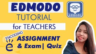 Edmodo for TEACHERS| How to Encode ASSIGNMENT and EXAM on Edmodo | TUTORIAL
