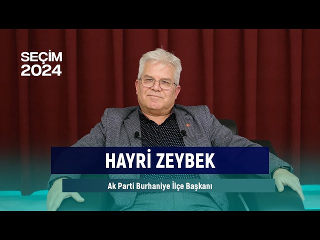 Burhaniye'de Siyaset | Konuk: Ak Parti Burhaniye İlçe Başkanı Hayri Zeybek class=