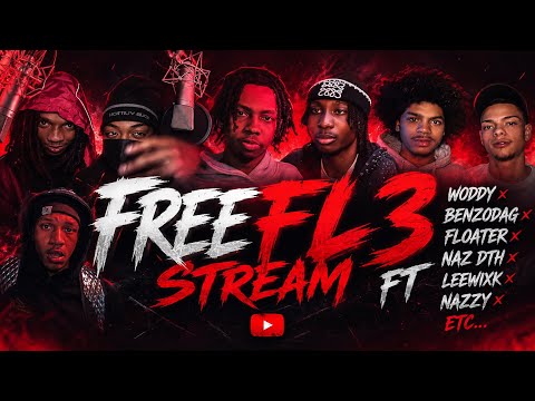 Free FL3 Stream Ft Woddy , BenzoDag , Floater , Naz Dth , Leewixk , Nazzy , Etc
