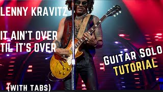 Lenny Kravitz It Ain't Over Til It's Over - EASY Guitar Solo Tutorial (with TABS)!