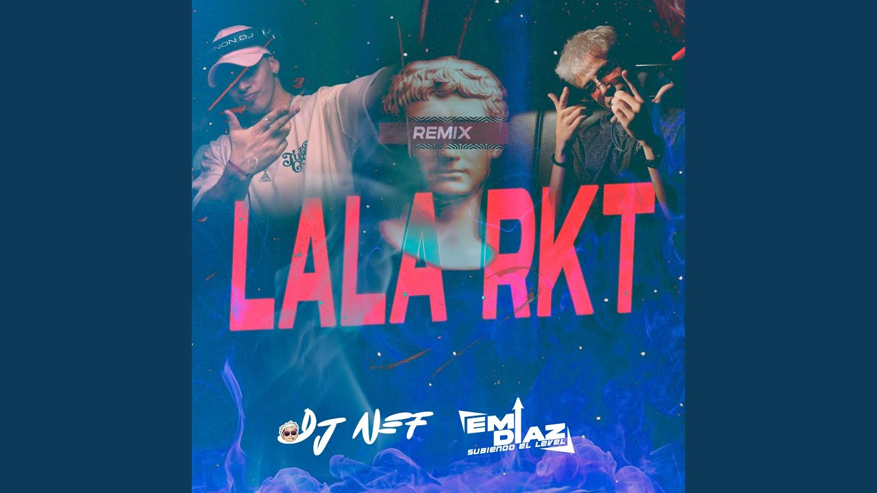 Lala Rkt (Remix) - YouTube