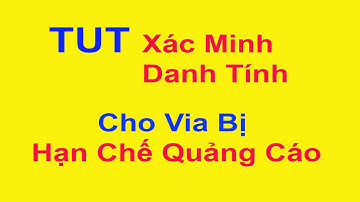 Tut Xmdt Cho Via Bị Hạn Chế Quảng Cáo Vĩnh Viễn Về 100%