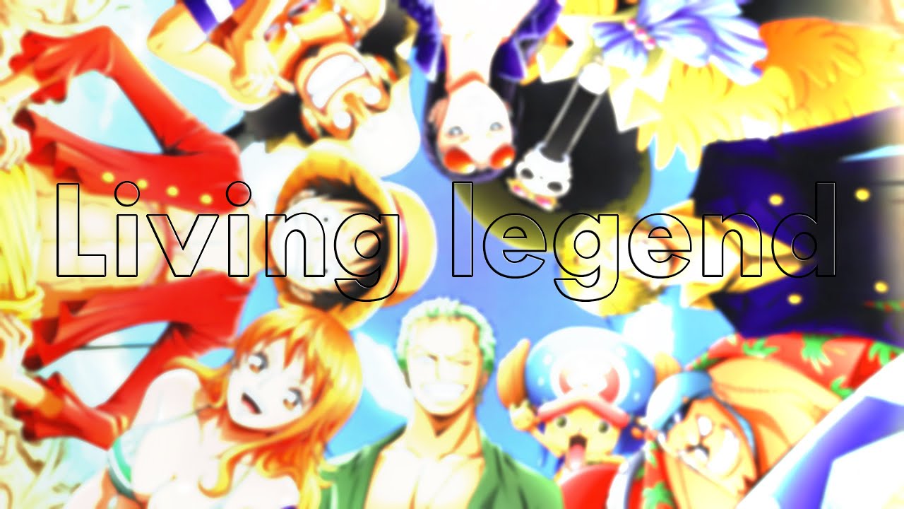 OnePiece [amv] - Living legend