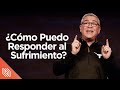 ¿Cómo Puedo Responder al Sufrimiento? // El Gran 8 // Juan Carlos Castro