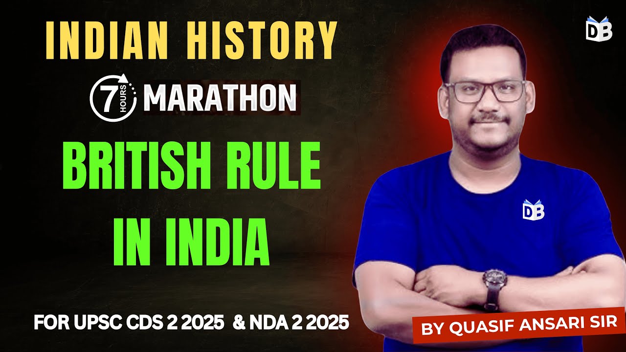 Indian History Marathon 🔥 British Rule in India Complete Revision | CDS 2 & NDA 2 Exam 2025