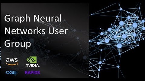 Graph Neural Networks User Group Meeting on Jan 28, 2021