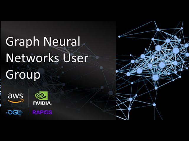 Graph Neural Networks User Group Meeting on Jan 28, 2021