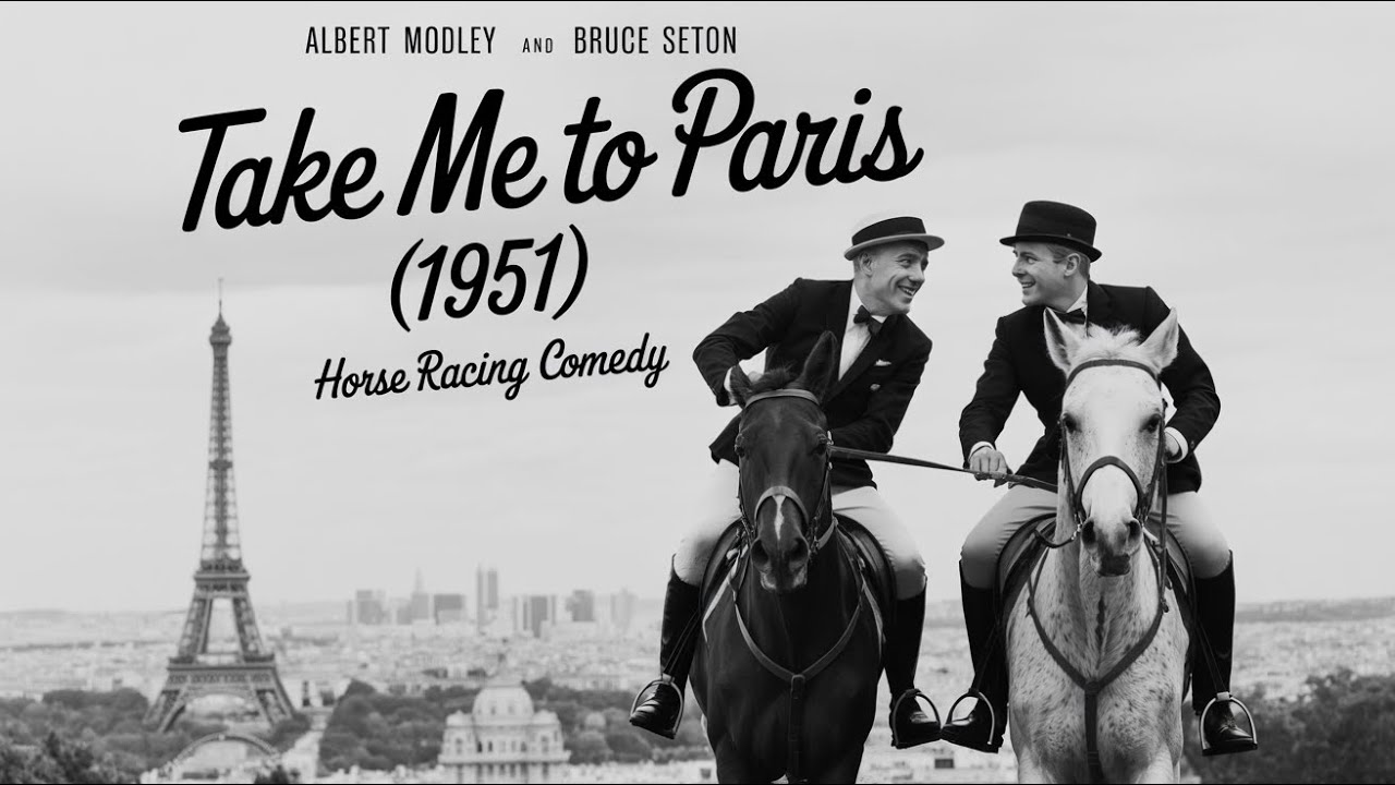 Take Me To Paris (1951) Albert Modley, Bruce Seton Horse Racing Comedy With Climax in Paris Full HD