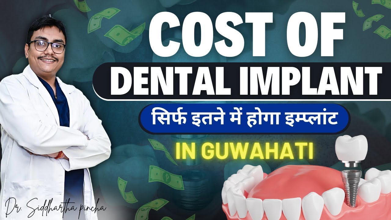 Cost of Dental Implant in Guwahati Best dentist in Guwahati