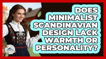 Does Minimalist Scandinavian Design Lack Warmth Or Personality? - Unmapping Scandinavia