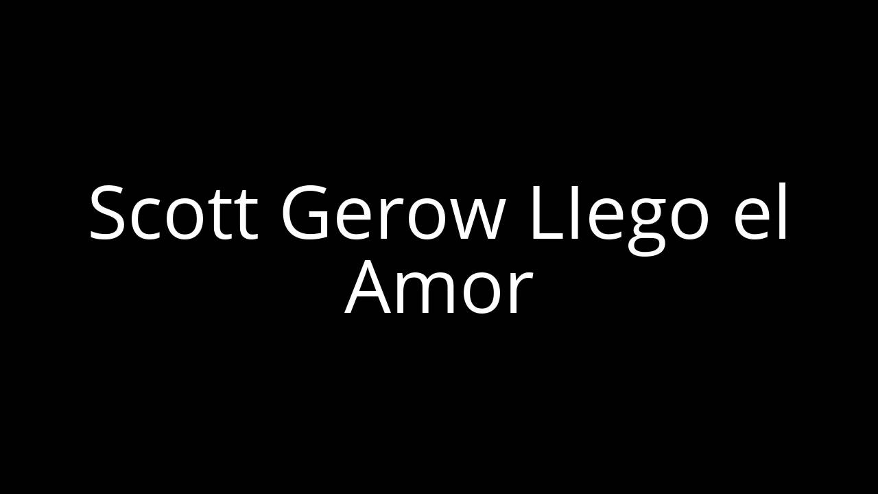 Scott Gerow - LIego el Amor (Audio)