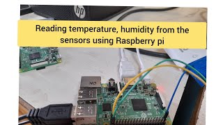 Reading Temperature, Humidity From The Sensors Using Raspberry Pi