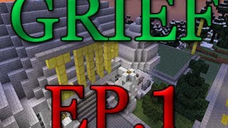 Minecraft Griefing - Episode 1 MAJOR GRIEF