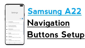 Samsung A22 Navigation Buttons Setup