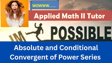 Absolute and conditional convergent of series