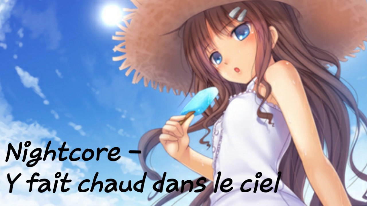 nightcore y fait chaud