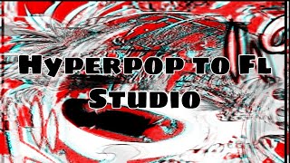 How To Hyperpop Fl Studio| Как Сделать Хайперпоп В Фл Студио