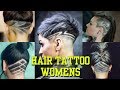 Best Undercut TATTOO HAIRCUT For Women - Hair Tattoo For Girls | Tattoo Hair Designs for Womens