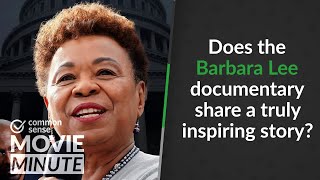 Does the Barbara Lee documentary share a truly inspiring story? | Common Sense Movie Minute