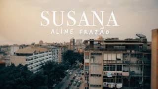 Aline Frazão - Susana (ft. Toty Sa'Med)