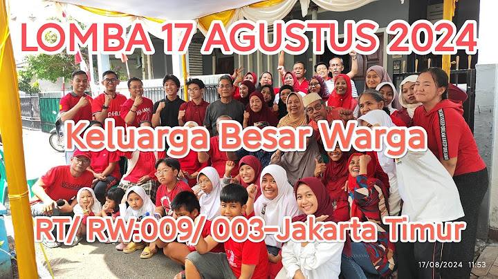 17-8-2024 Lomba Merayakan Kemerdekaan RI ke 79, Bersama Keluarga Besar Warga RT/RW: 009/003-Jak-Tim.