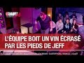 L'équipe boit un vin écrasé par les pieds de Jeff - C'Cauet sur NRJ