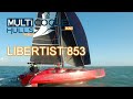 Libertist 853 trimaran  boat review  first sea trials  multihulls world  multicoques mag