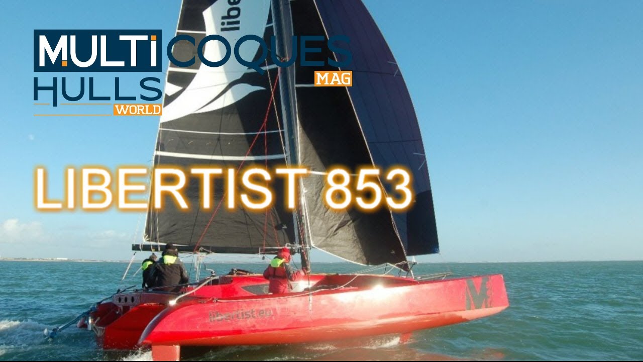LIBERTIST 853 Trimaran - Boat Review - First Sea trials - Multihulls World - Multicoques Mag