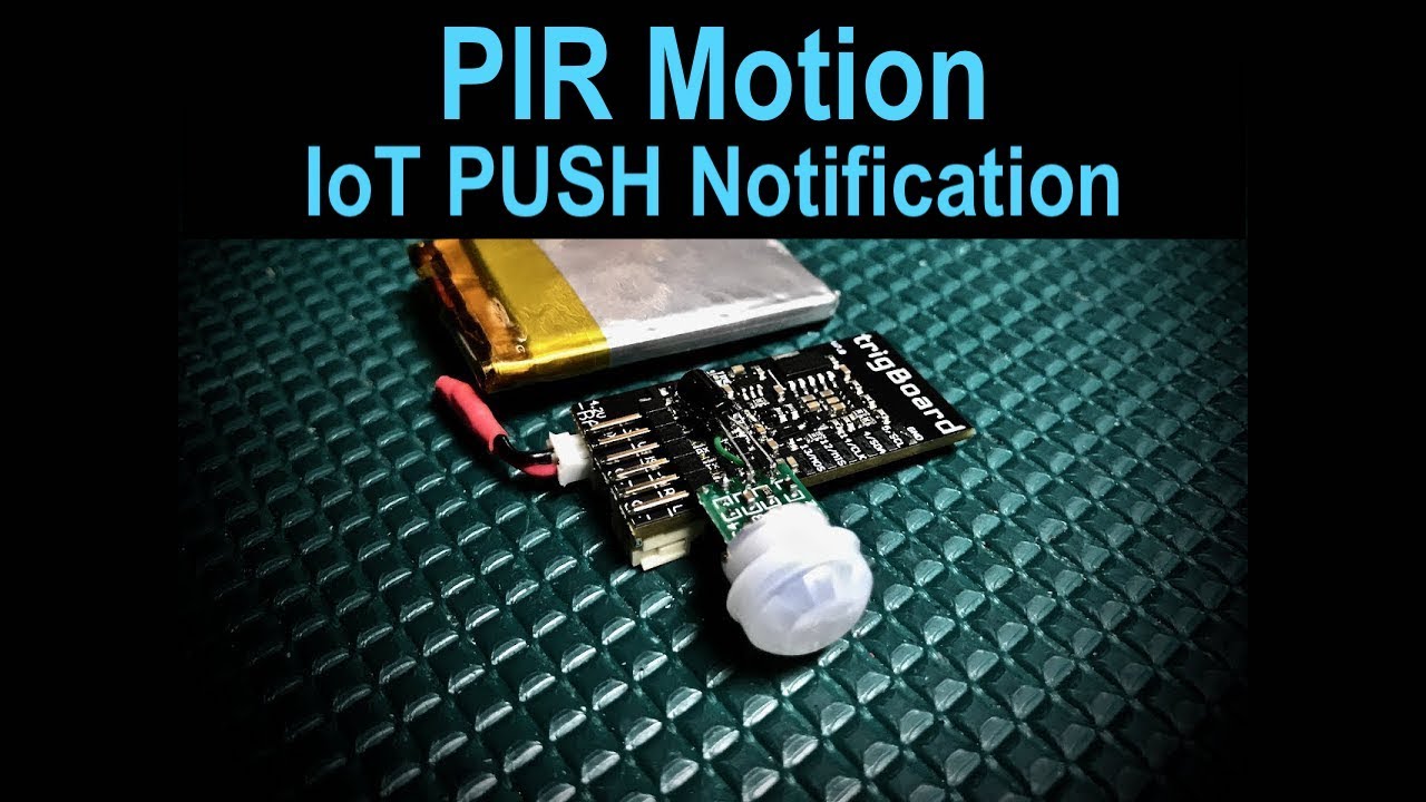 Motion Activated Push Notification on Battery! - ESP8266 with trigBoard!