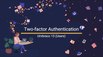 Umbraco 13  || Security || Two-factor Authentication || USERS